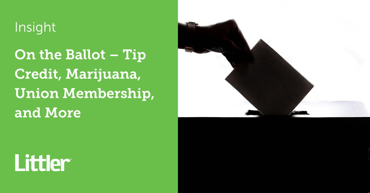  On the Ballot – Tip Credit, Marijuana, Union Membership, and More 