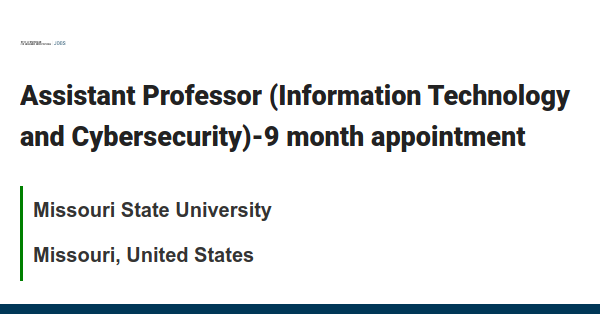  Assistant Professor (Information Technology and Cybersecurity)-9 month appointment job with Missouri State University 