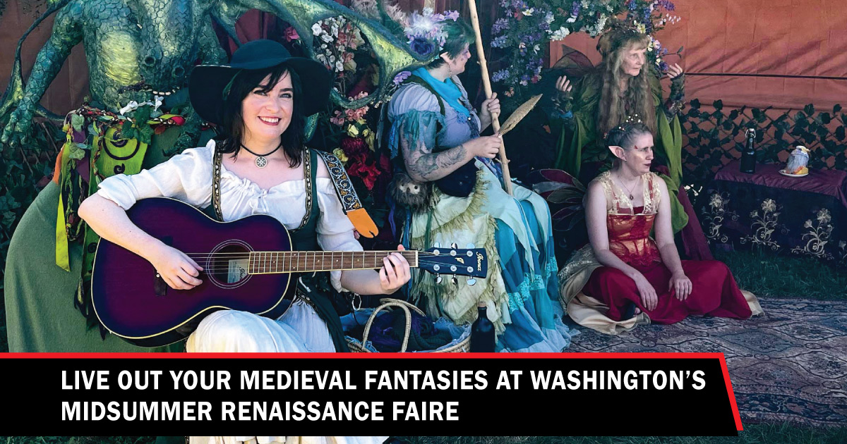  Live out your medieval fantasies at Washington’s Midsummer Renaissance Faire 