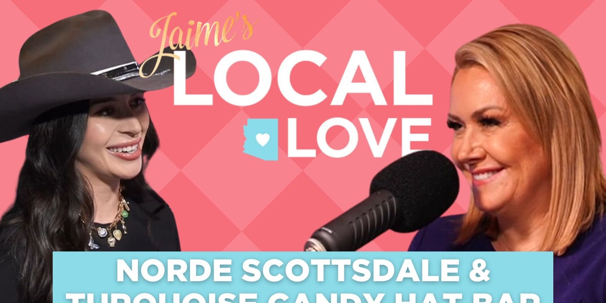  Jaime’s Local Love Podcast - Norde Scottsdale and Turquoise Candy Hat Bar: A Love of Arizona, Family, and Country 