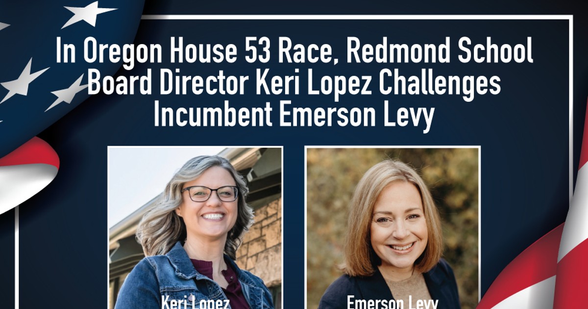  In Oregon House 53 Race, Redmond School Board Director Keri Lopez Challenges Incumbent Emerson Levy   ▶ [With Video] | The Source Weekly - Bend, Oregon 