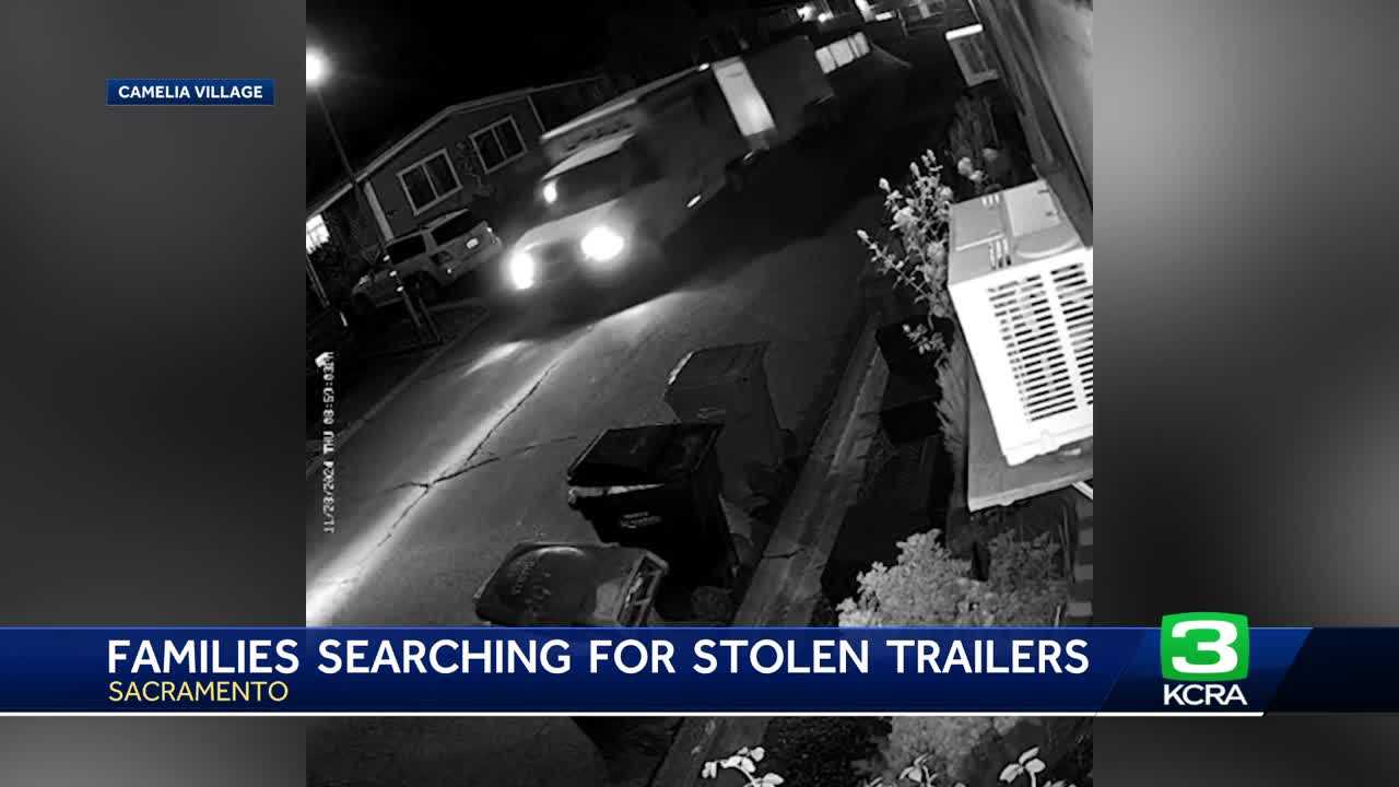  Thieves target south Sacramento residents, take trailers with personal belongings 