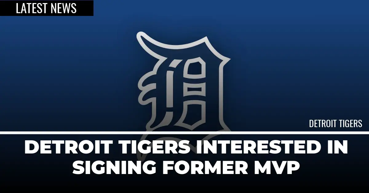  Detroit Tigers Interested In Signing Former MVP 