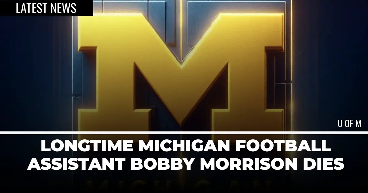  Longtime Michigan Football Assistant Bobby Morrison Dies 