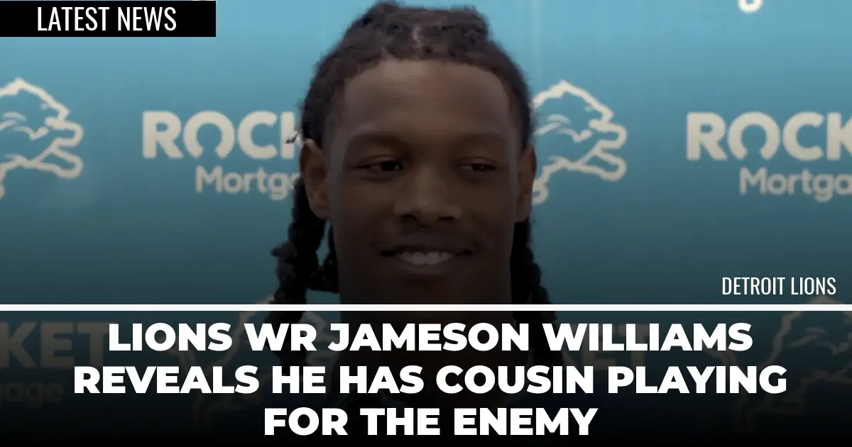  Lions WR Jameson Williams Reveals He Has Cousin Playing For The Enemy 