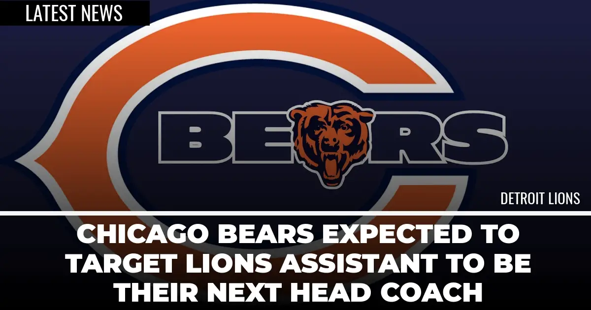  Chicago Bears Expected To Target Lions Assistant To Be Their Next Head Coach 