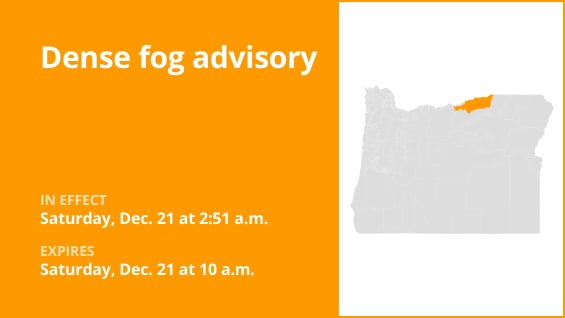   
																Dense fog advisory issued for Lower Columbia Basin of Oregon until Saturday morning 
															 