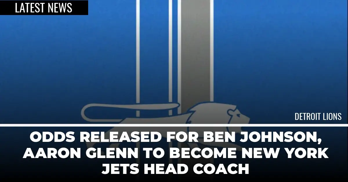  Odds Released for Ben Johnson, Aaron Glenn To Become New York Jets Head Coach 