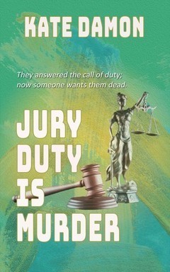  BOOK REVIEW: JURY DUTY IS MURDER by Kate Damon 