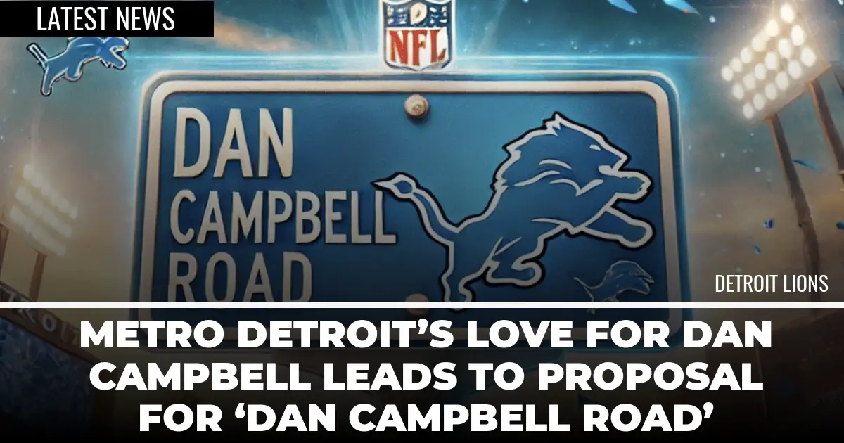  Metro Detroit’s Love for Dan Campbell Leads to Proposal for ‘Dan Campbell Road’ 