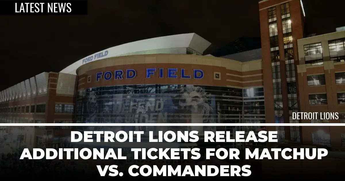  Detroit Lions Release Additional Tickets For Matchup Vs. Commanders 