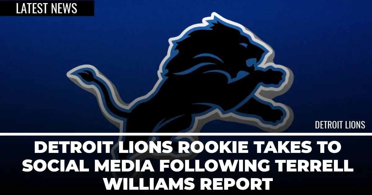  Detroit Lions Rookie Takes To Social Media Following Terrell Williams Report 