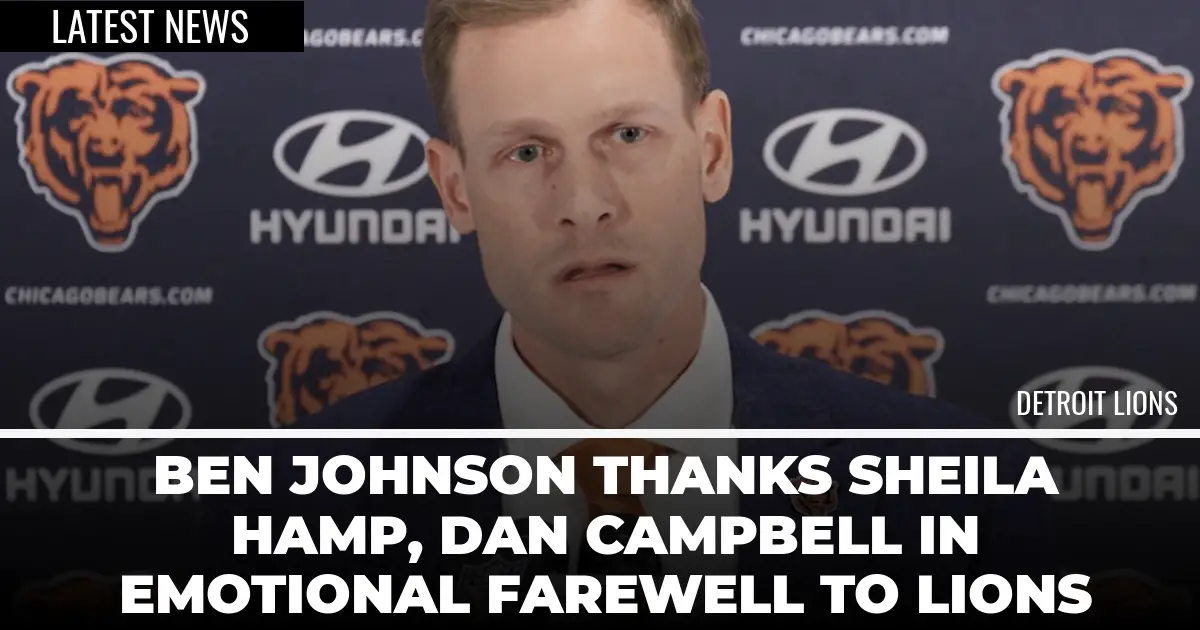  Ben Johnson Thanks Sheila Hamp, Dan Campbell in Emotional Farewell to Lions 