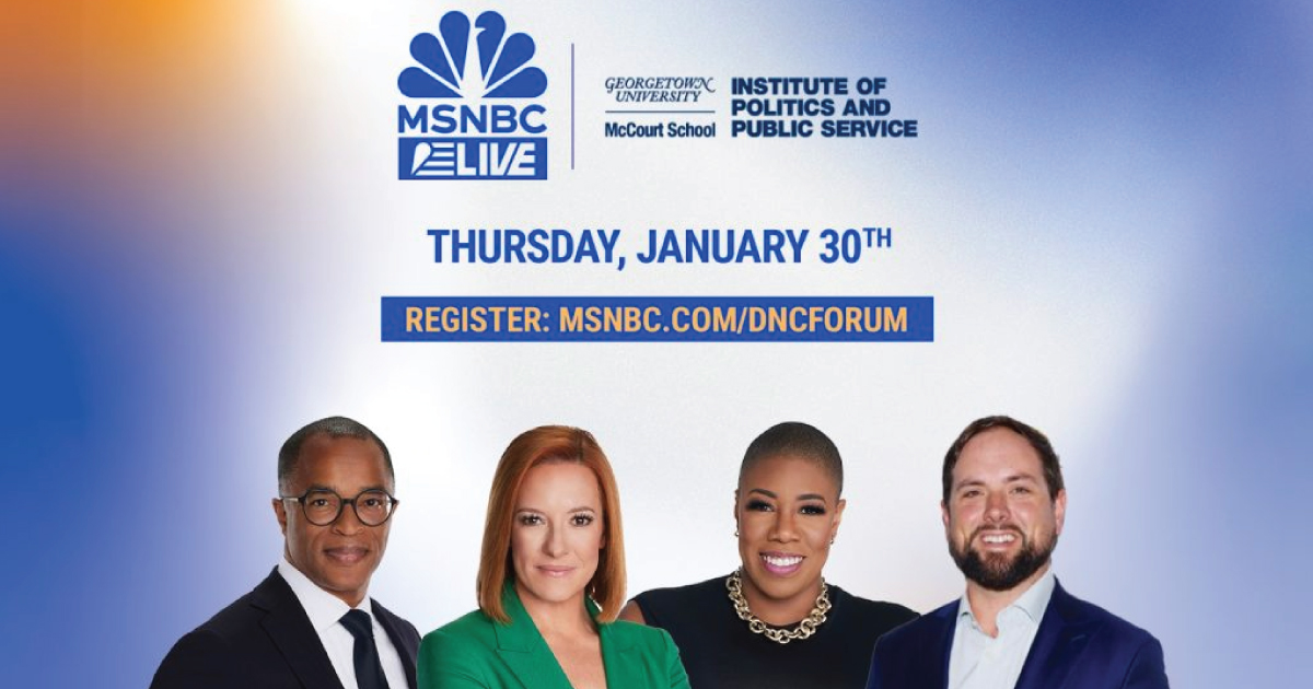  Final DNC Leadership Forum on January 30 co-hosted by “MSNBC Live” and GU Politics 