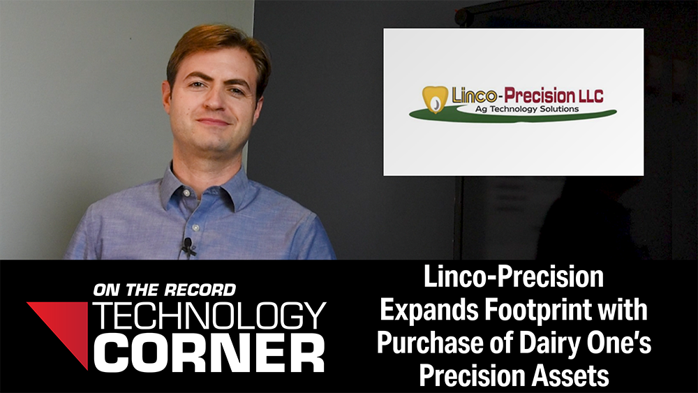   
																[Technology Corner] Linco-Precision Expands Footprint With Purchase of Dairy One's Precision Assets 
															 