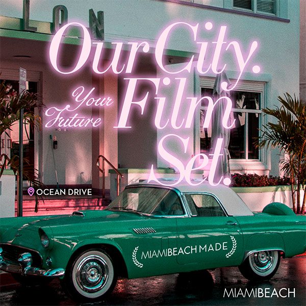  City of Miami Beach Seeks Filmmakers for their ‘Miami Beach Made’ Campaign 