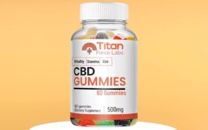  Titan Force Labs CBD Gummies – The Natural Secret to Enhanced Performance and Stamina 