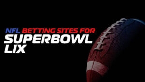  Best NFL Betting Promos for Super Bowl 59: Top Super Bowl Bonuses 