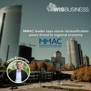  MMAC leader says ozone reclassification poses threat to regional economy 