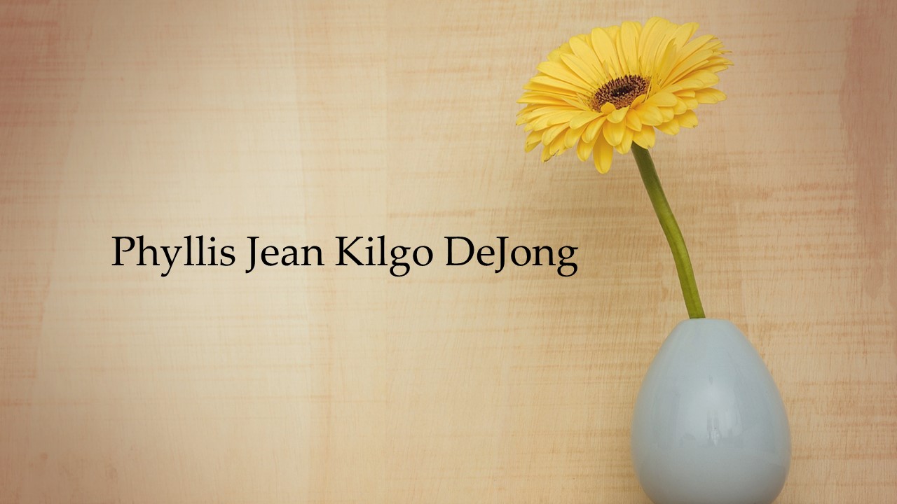   Obituary: Phyllis Jean Kilgo DeJong  