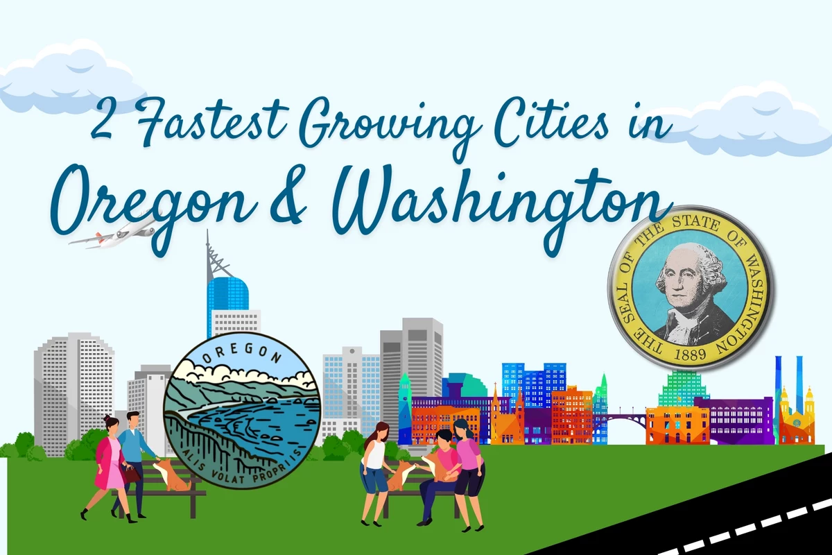 The 2 Fastest Growing Cities in Oregon and Washington 