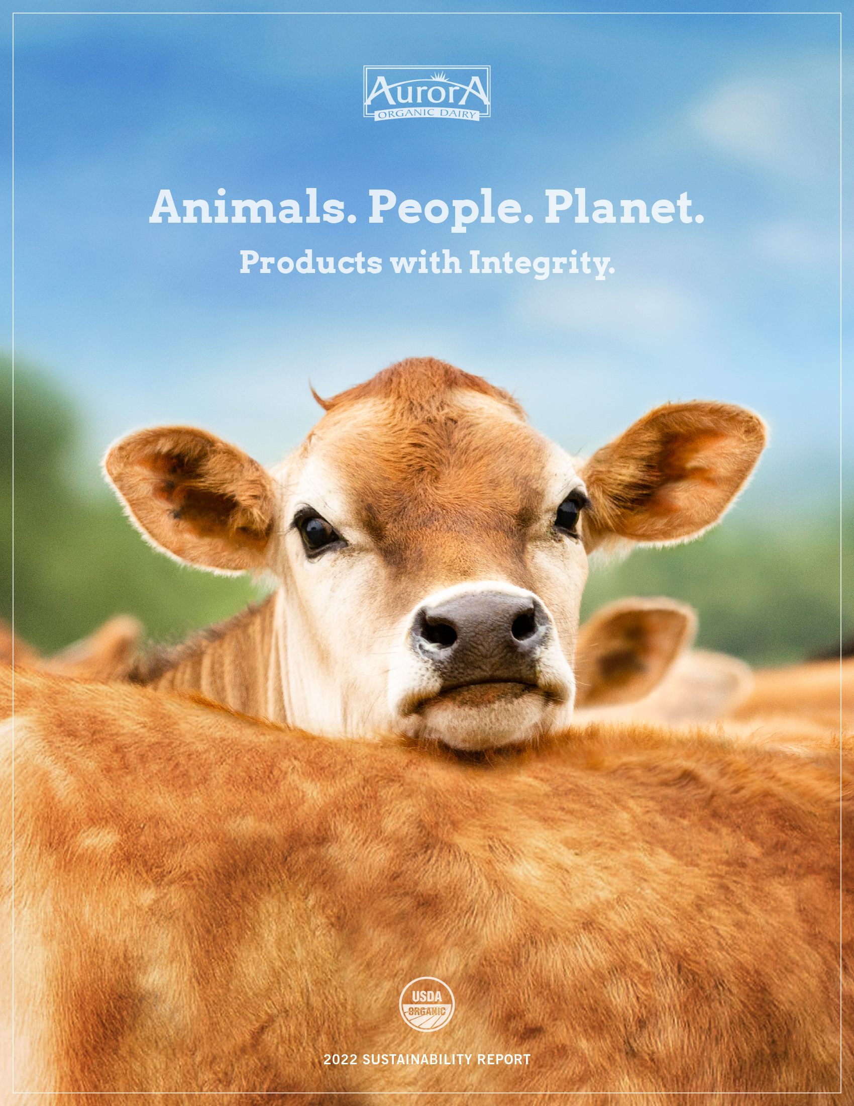   
																Aurora Organic Dairy Demonstrates Progress Towards Its Animals, People and Planet Goals in Its 2022 Sustainability Report 
															 