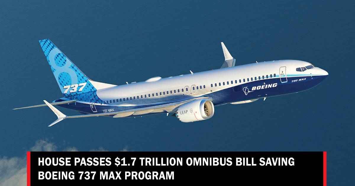  House passes $1.7 trillion Omnibus bill saving Boeing 737 MAX program 