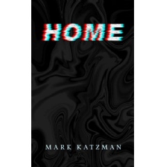  Book Critics Praised Mark Katzmans Home for its Precise and Balanced Prose 