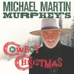   
																Michael Martin Murphey’s Cowboy Christmas 
															 