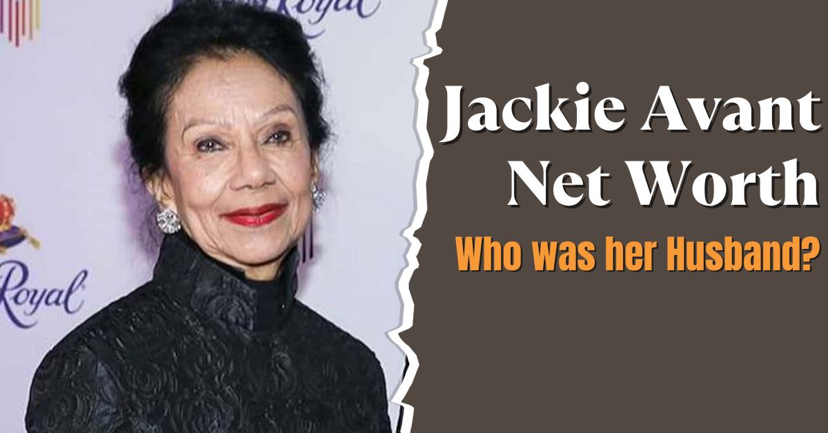  Jacqueline Avant Net Worth: Who Was Her Husband? 